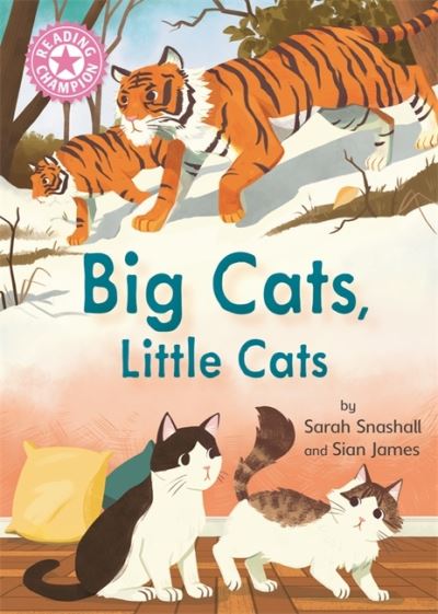 Reading Champion: Big Cats, Little Cats: Independent Reading Pink 1B Non-fiction - Reading Champion - Sarah Snashall - Books - Hachette Children's Group - 9781445174921 - October 14, 2021