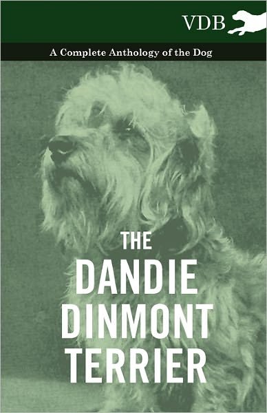 Cover for The Dandie Dinmont Terrier - a Complete Anthology of the Dog - (Taschenbuch) (2010)
