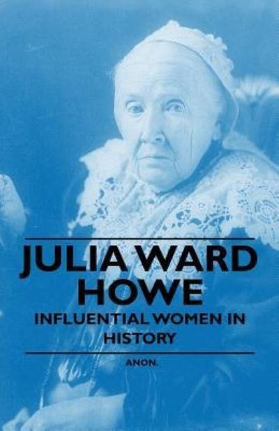 Cover for Anon · Julia Ward Howe - Influential Women in History (Pocketbok) (2011)