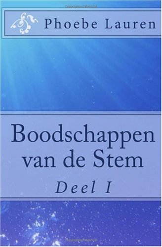Cover for Phoebe Lauren · Boodschappen Van De Stem: Deel I (Paperback Book) [Dutch edition] (2010)