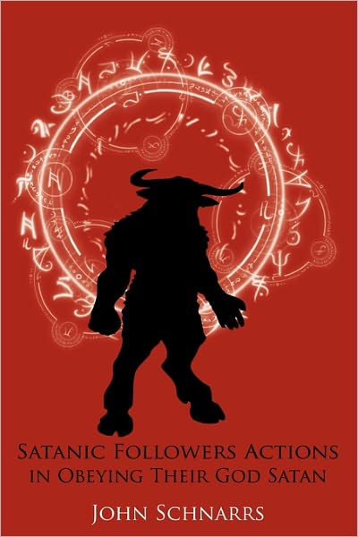 Cover for John Schnarrs · Satanic Followers Actions in Obeying Their God Satan (Paperback Book) (2011)