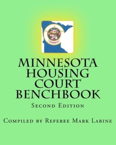 Cover for Referee Mark Labine · Minnesota Housing Court Benchbook (Pocketbok) (2010)