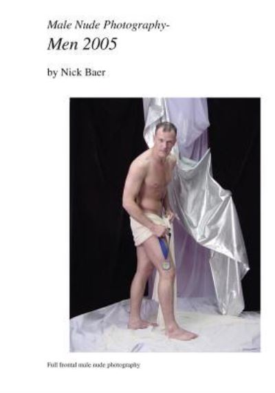 Cover for Nick Baer · Male Nude Photography- Men 2005 (Paperback Book) (2010)