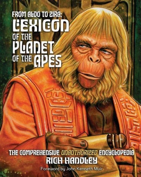 Cover for Rich Handley · From Aldo to Zira: Lexicon of the Planet of the Apes: the Comprehensive Unauthorized Encyclopedia (Taschenbuch) (2010)