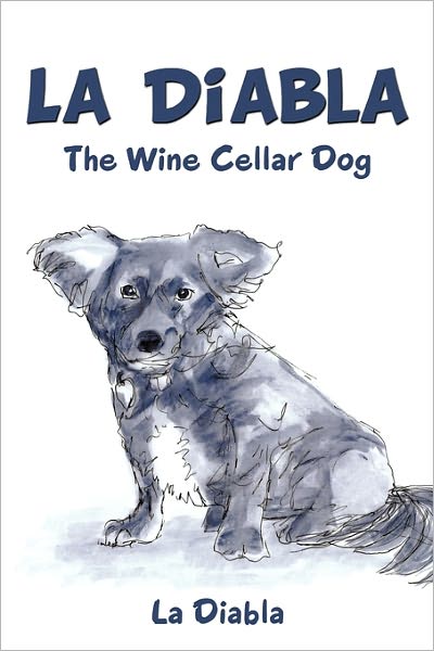 Cover for La Diabla · La Diabla: the Wine Cellar Dog (Paperback Book) (2011)