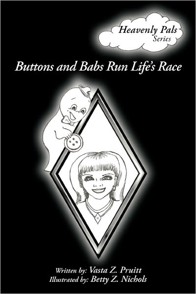 Cover for Vasta Z Pruitt · Buttons and Babs Run Life's Race: Heavenly Pals Series (Hardcover Book) (2011)