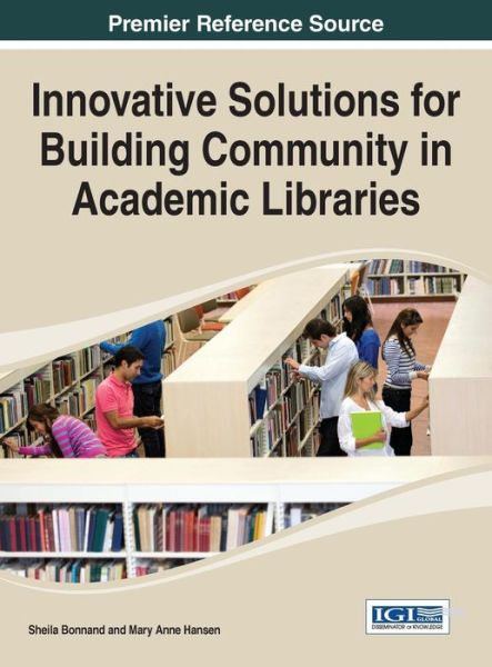 Cover for Mary Anne Hansen · Innovative Solutions for Building Community in Academic Libraries (Innbunden bok) (2015)