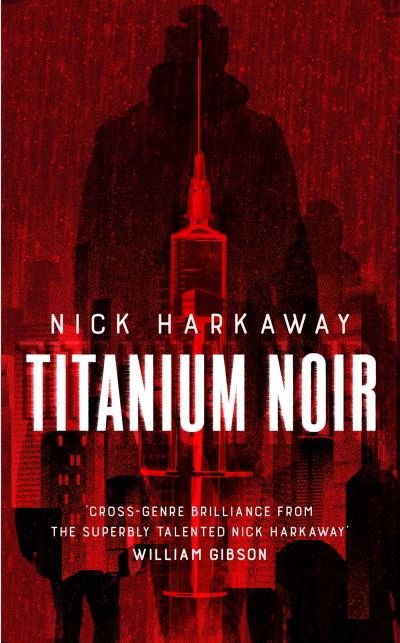 Cover for Nick Harkaway · Titanium Noir (Taschenbuch) (2023)