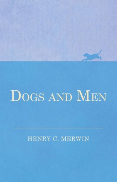Cover for Henry C Merwin · Dogs and Men (Paperback Bog) (2016)