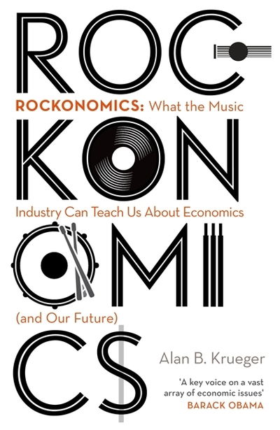 Cover for Alan Krueger · Rockonomics: How the Music Industry Can Explain the Modern Economy (Paperback Book) (2020)