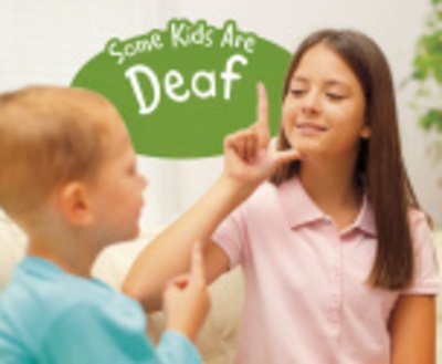 Some Kids Are Deaf - Lola M. Schaefer - Andet -  - 9781474756921 - 2. maj 2019