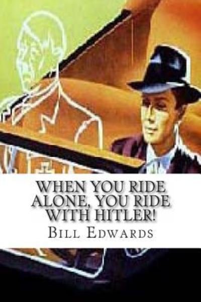 Cover for Bill Edwards · When You Ride ALONE, You Ride With Hitler! (Paperback Bog) (2012)