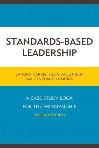 Cover for Sandra Harris · Standards-Based Leadership: A Case Study Book for the Principalship (Paperback Bog) [Second edition] (2015)