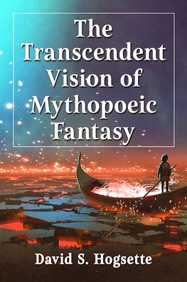Cover for David S. Hogsette · The Transcendent Vision of Mythopoeic Fantasy (Paperback Book) (2022)