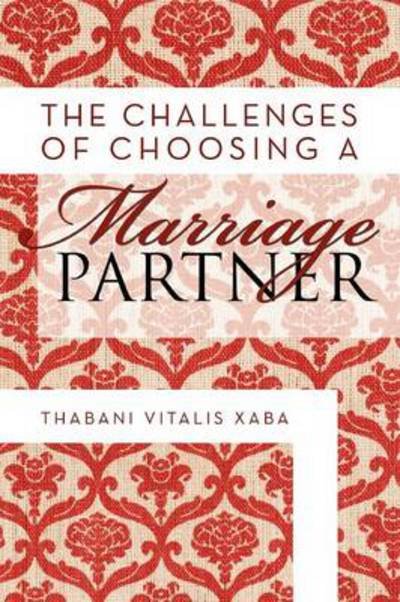 Cover for Thabani Vitalis Xaba · The Challenges of Choosing a Marriage Partner (Paperback Bog) (2012)