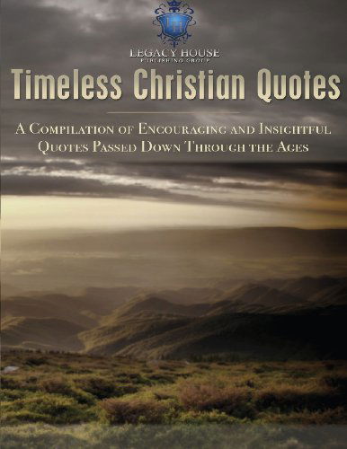 Cover for Legacy House Publishing Group · Timeless Christian Quotes (Paperback Book) (2012)