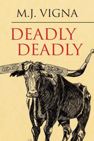 Cover for M J Vigna · Deadly Deadly (Paperback Book) (2013)