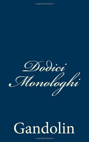 Cover for Gandolin · Dodici Monologhi (Paperback Book) [Italian edition] (2013)