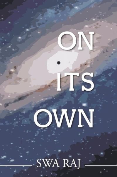 Cover for Swa Raj · On Its Own (Pocketbok) (2014)