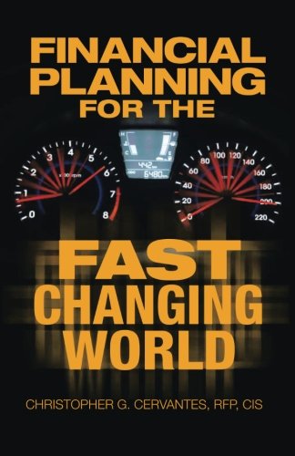 Financial Planning for the Fast Changing World: How to Make Your Money and Yourself Grow at the Same Time Rate Than You Ever Dreamed Possible - Cristopher G. Cervantes - Książki - PartridgeSingapore - 9781482890921 - 20 marca 2014