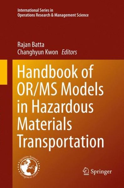 Cover for Rajan Batta · Handbook of OR/MS Models in Hazardous Materials Transportation - International Series in Operations Research &amp; Management Science (Paperback Book) [2013 edition] (2015)