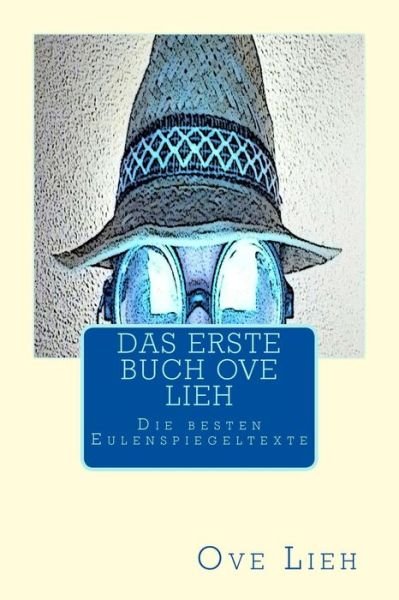 Cover for Ove Lieh · Das Erste Buch Ove Lieh: Die Besten Eulenspiegeltexte (Paperback Book) (2013)