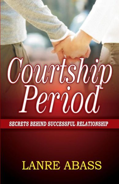 Cover for Mr Lanre Abass · Courtship Period (Paperback Book) (2013)