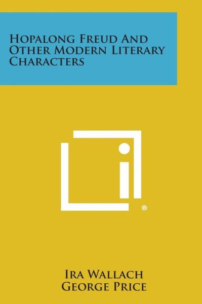 Cover for Ira Wallach · Hopalong Freud and Other Modern Literary Characters (Paperback Book) (2013)