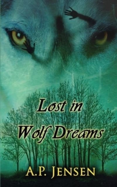 Cover for A P Jensen · Lost In Wolf Dreams (Pocketbok) (2017)