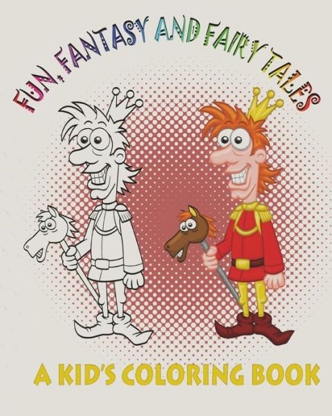 Cover for Mix Books Llc · Fun, Fantasy and Fairy Tales: a Kid's Coloring Book (Paperback Bog) (2014)