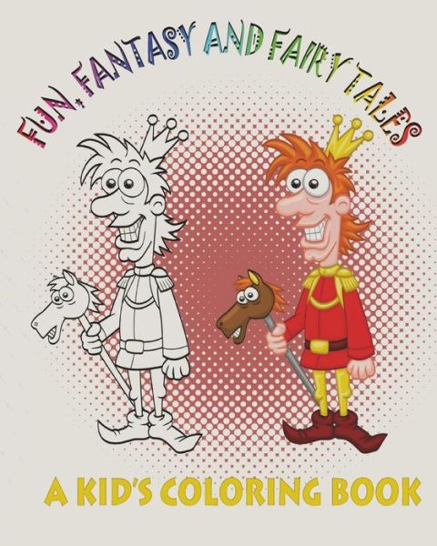 Cover for Mix Books Llc · Fun, Fantasy and Fairy Tales: a Kid's Coloring Book (Paperback Book) (2014)