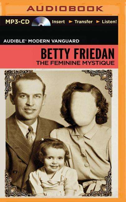 The Feminine Mystique - Betty Friedan - Audiobook - Brilliance Audio - 9781501278921 - 11 sierpnia 2015