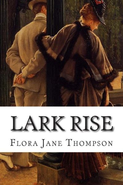 Cover for Flora Jane Thompson · Lark Rise (Paperback Book) (2014)