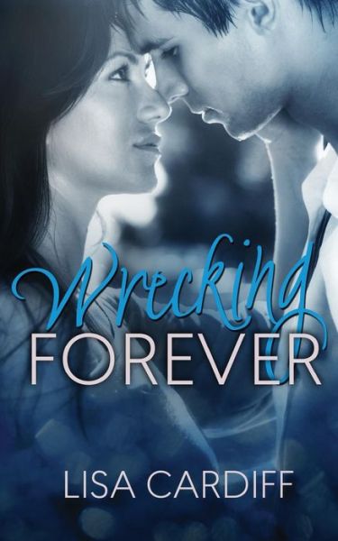 Cover for Lisa Cardiff · Wrecking Forever: Prequel #0.5 (Paperback Book) (2014)