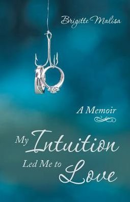 Cover for Brigitte Malisa · My Intuition Led Me to Love (Paperback Book) (2017)