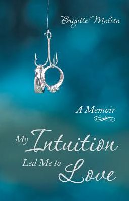 Cover for Brigitte Malisa · My Intuition Led Me to Love (Paperback Bog) (2017)