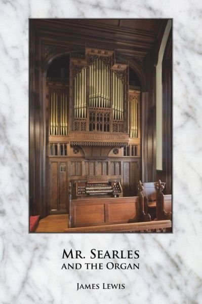 Cover for James Lewis · Mr. Searles and the Organ (Taschenbuch) (2010)