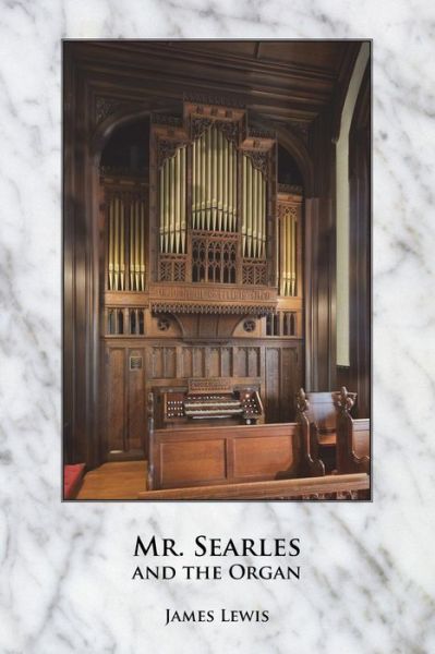 Cover for James Lewis · Mr. Searles and the Organ (Paperback Book) (2010)