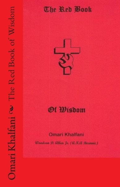 The Red Book of Wisdom - Omari Khalfani - Bücher - Createspace - 9781508956921 - 17. April 2015