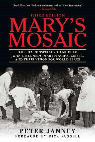 Cover for Peter Janney · Mary's Mosaic: The CIA Conspiracy to Murder John F. Kennedy, Mary Pinchot Meyer, and Their Vision for World Peace: Third Edition (Paperback Bog) [Third edition] (2016)