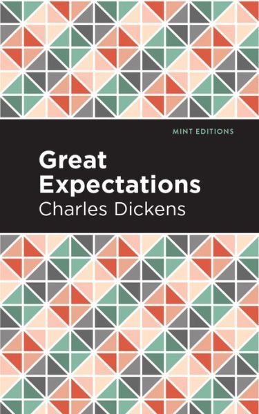 Great Expectations - Mint Editions - Charles Dickens - Books - West Margin Press - 9781513132921 - March 31, 2022