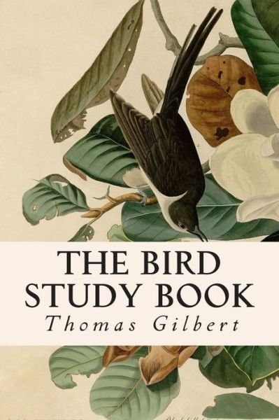 Cover for Thomas Gilbert · The Bird Study Book (Paperback Book) (2015)