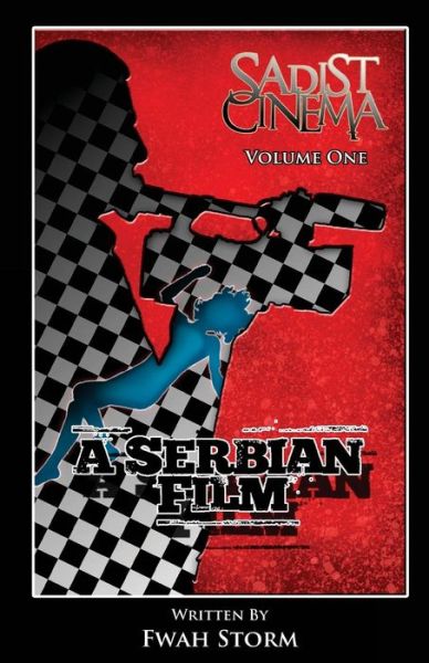 Cover for Fwah Storm · Sadist Cinema: a Serbian Film (Paperback Bog) (2015)