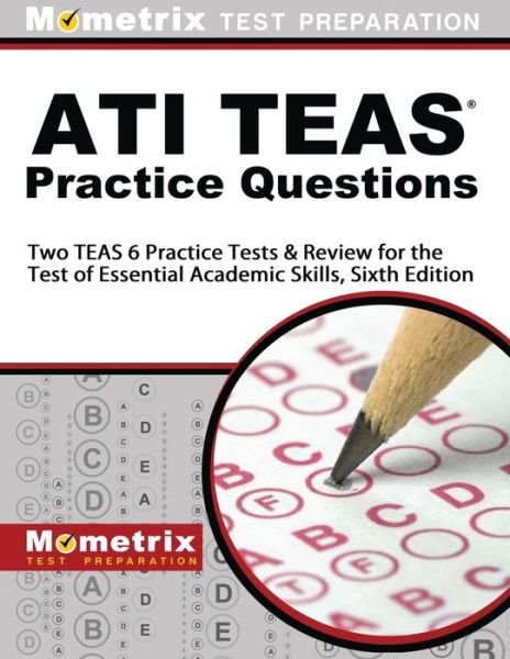 Cover for TEAS Exam Secrets Test Prep Team · ATI TEAS Practice Questions (Paperback Book) (2023)