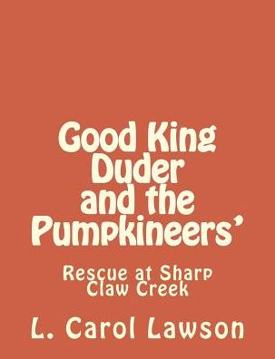 Cover for L Carol Lawson · Good King Duder and the Pumpkineers' (Paperback Book) (2015)