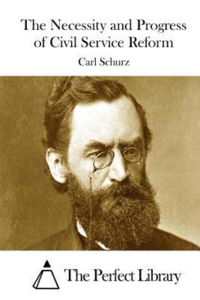 Cover for Carl Schurz · The Necessity and Progress of Civil Service Reform (Paperback Book) (2015)