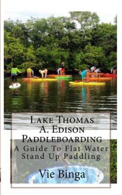 Cover for Vie Binga · Lake Thomas A. Edison Paddleboarding (Paperback Book) (2016)