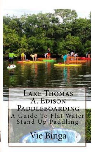 Cover for Vie Binga · Lake Thomas A. Edison Paddleboarding (Pocketbok) (2016)