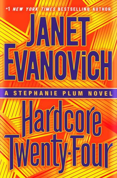 Cover for Janet Evanovich · Hardcore Twenty-Four: A Stephanie Plum Novel - Stephanie Plum (Book)