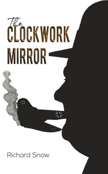 Cover for Richard Snow · The Clockwork Mirror (Paperback Book) (2020)